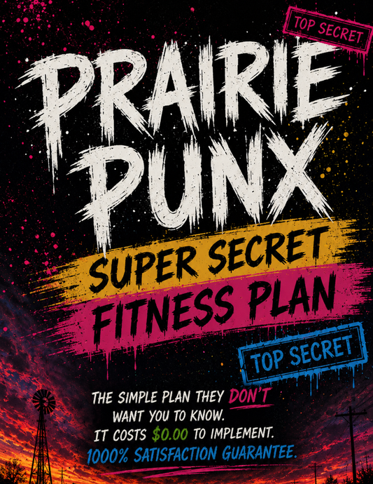 Prairie Punx Super Secret Fitness Plan